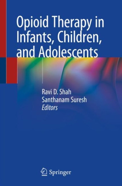 Opioid Therapy in Infants, Children, and Adolescents, Paperback / softback Book
