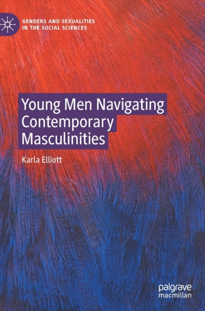 Young Men Navigating Contemporary Masculinities, Hardback Book