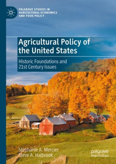 Agricultural Policy of the United States : Historic Foundations and 21st Century Issues, Hardback Book