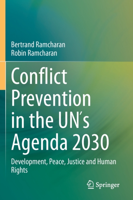 Conflict Prevention in the UN´s Agenda 2030 : Development, Peace, Justice and Human Rights, Paperback / softback Book