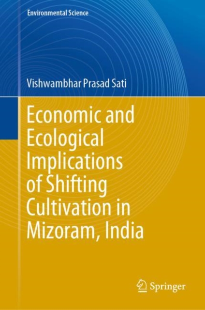 Economic and Ecological Implications of Shifting Cultivation in Mizoram, India, Hardback Book