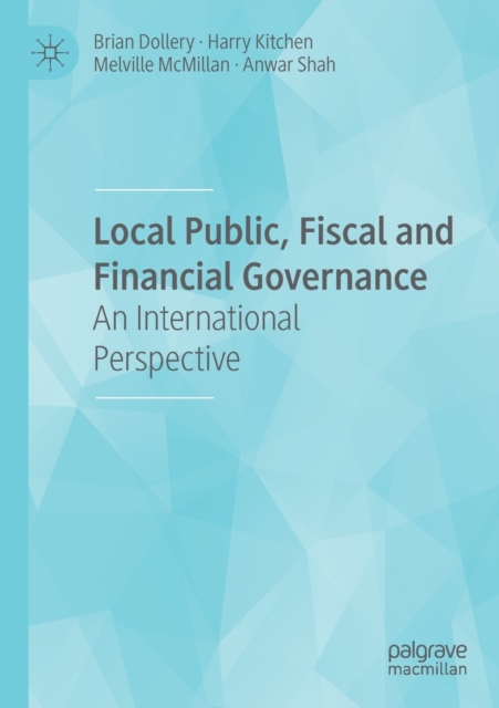 Local Public, Fiscal and Financial Governance : An International Perspective, Paperback / softback Book