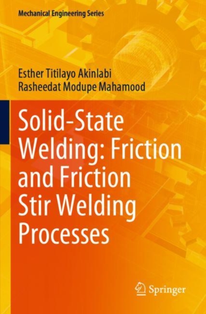 Solid-State Welding: Friction and Friction Stir Welding Processes, Paperback / softback Book
