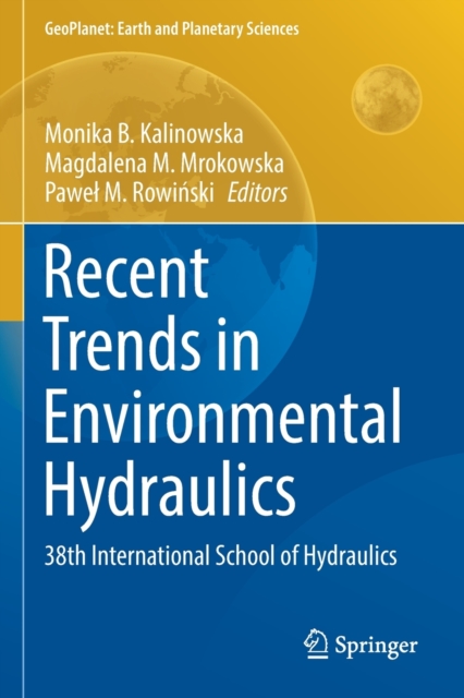 Recent Trends in Environmental Hydraulics : 38th International School of Hydraulics, Paperback / softback Book