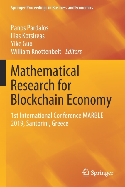 Mathematical Research for Blockchain Economy : 1st International Conference MARBLE 2019, Santorini, Greece, Paperback / softback Book