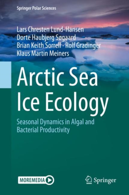 Arctic Sea Ice Ecology : Seasonal Dynamics in Algal and Bacterial Productivity, Hardback Book