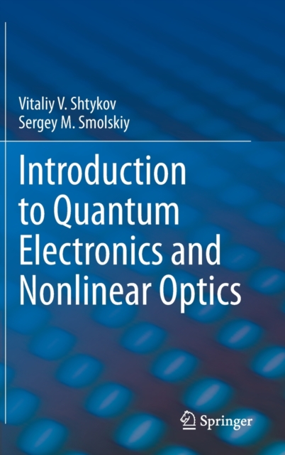 Introduction to Quantum Electronics and Nonlinear Optics, Hardback Book