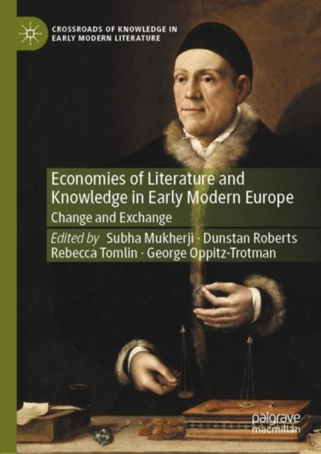 Economies of Literature and Knowledge in Early Modern Europe : Change and Exchange, Hardback Book