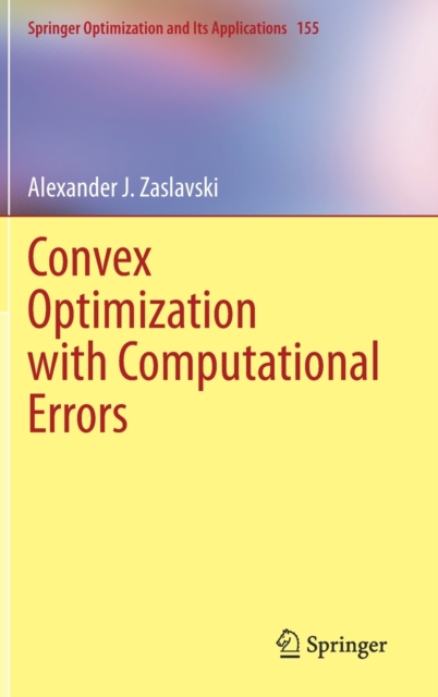 Convex Optimization with Computational Errors, Hardback Book