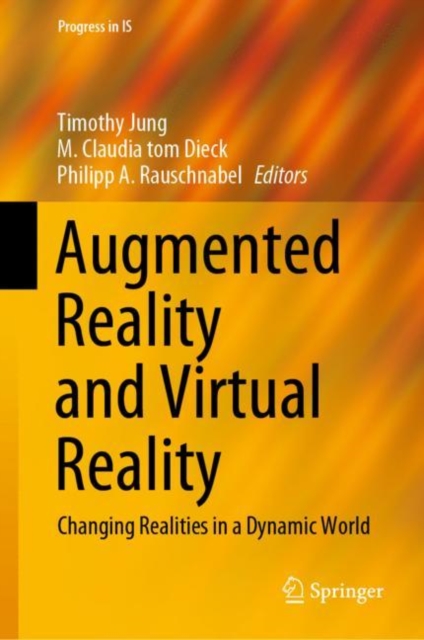 Augmented Reality and Virtual Reality : Changing Realities in a Dynamic World, Hardback Book