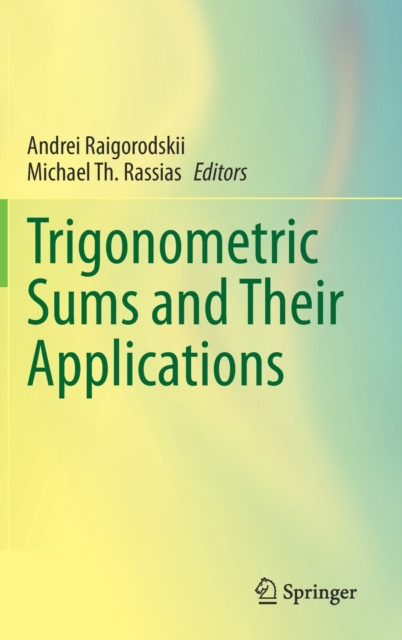 Trigonometric Sums and Their Applications, Hardback Book