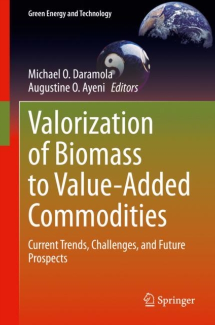 Valorization of Biomass to Value-Added Commodities : Current Trends, Challenges, and Future Prospects, Hardback Book
