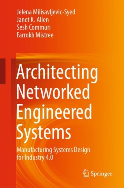 Architecting Networked Engineered Systems : Manufacturing Systems Design for Industry 4.0, Hardback Book