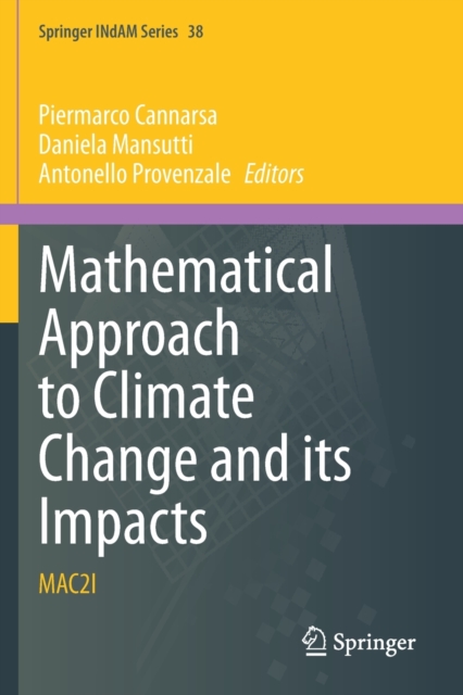 Mathematical Approach to Climate Change and its Impacts : MAC2I, Paperback / softback Book
