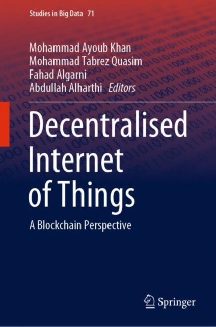 Decentralised Internet of Things : A Blockchain Perspective, Hardback Book