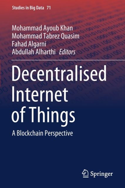 Decentralised Internet of Things : A Blockchain Perspective, Paperback / softback Book