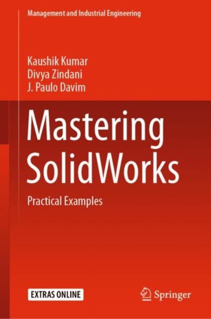 Mastering SolidWorks : Practical Examples, Hardback Book