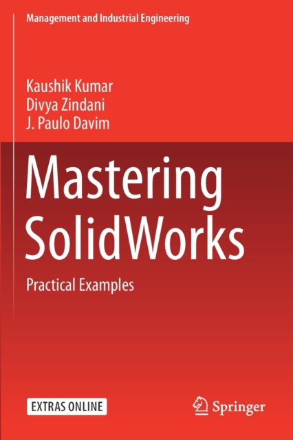 Mastering SolidWorks : Practical Examples, Paperback / softback Book