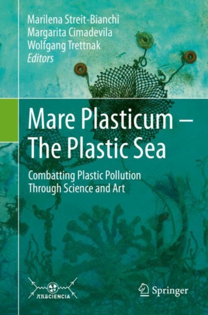 Mare Plasticum - The Plastic Sea : Combatting Plastic Pollution Through Science and Art, Hardback Book