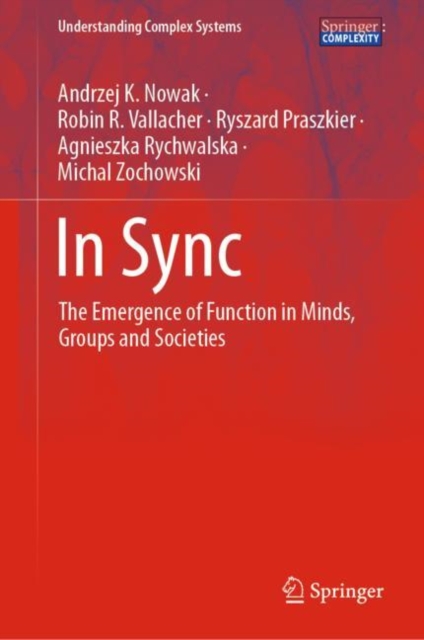 In Sync : The Emergence of Function in Minds, Groups and Societies, Hardback Book