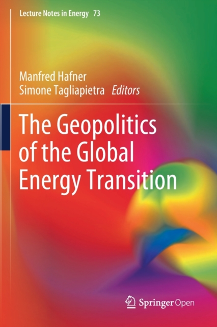 The Geopolitics of the Global Energy Transition, Paperback / softback Book