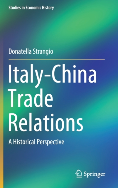 Italy-China Trade Relations : A Historical Perspective, Hardback Book