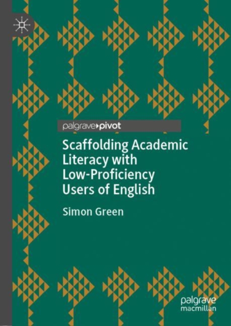 Scaffolding Academic Literacy with Low-Proficiency Users of English, Hardback Book