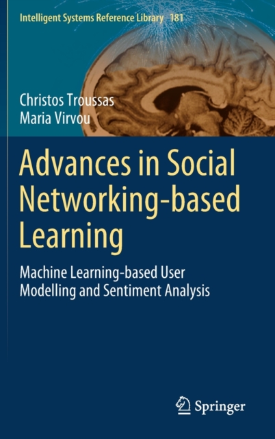 Advances in Social Networking-based Learning : Machine Learning-based User Modelling and Sentiment Analysis, Hardback Book