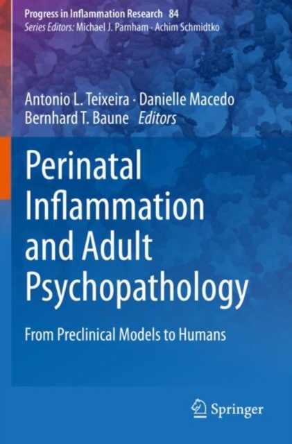 Perinatal Inflammation and Adult Psychopathology : From Preclinical Models to Humans, Paperback / softback Book