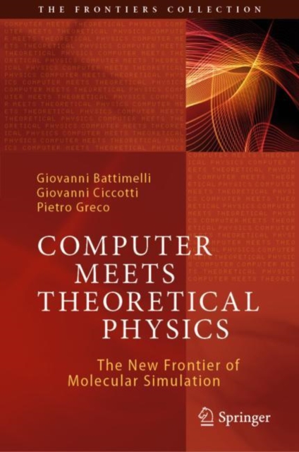 Computer Meets Theoretical Physics : The New Frontier of Molecular Simulation, Hardback Book