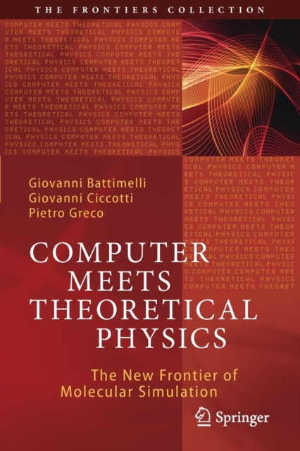 Computer Meets Theoretical Physics : The New Frontier of Molecular Simulation, Paperback / softback Book