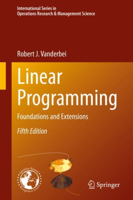 Linear Programming : Foundations and Extensions, Hardback Book