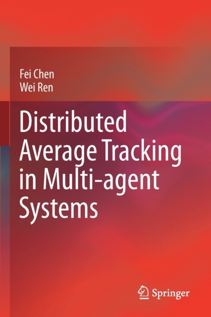Distributed Average Tracking in Multi-agent Systems, Paperback / softback Book