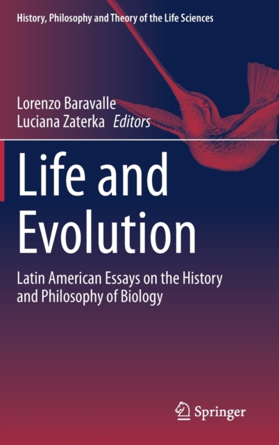 Life and Evolution : Latin American Essays on the History and Philosophy of Biology, Hardback Book