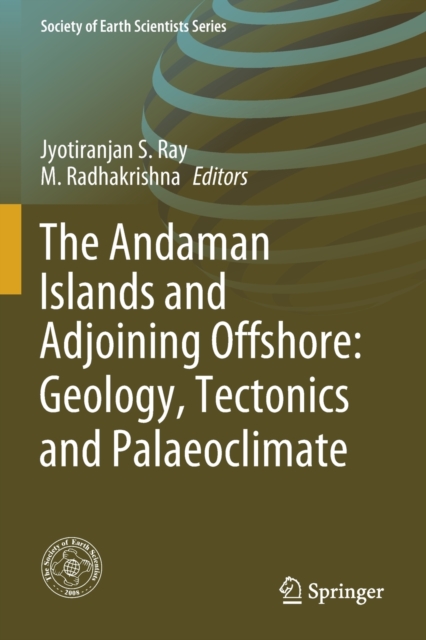 The Andaman Islands and Adjoining Offshore: Geology, Tectonics and Palaeoclimate, Paperback / softback Book