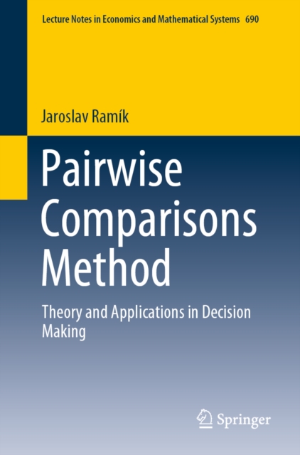 Pairwise Comparisons Method : Theory and Applications in Decision Making, PDF eBook