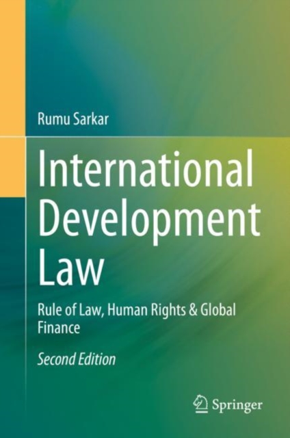 International Development Law : Rule of Law, Human Rights & Global Finance, Hardback Book