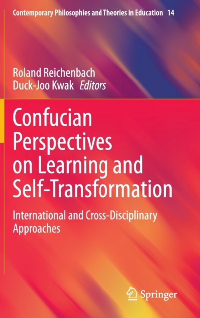 Confucian Perspectives on Learning and Self-Transformation : International and Cross-Disciplinary Approaches, Hardback Book