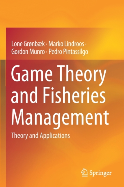 Game Theory and Fisheries Management : Theory and Applications, Paperback / softback Book