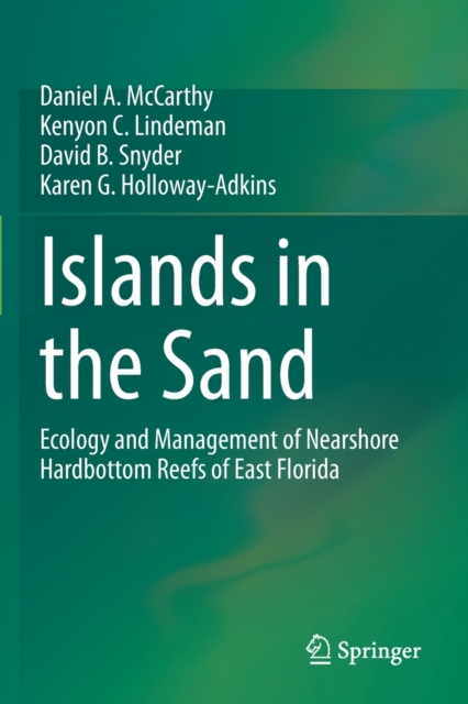 Islands in the Sand : Ecology and Management of Nearshore Hardbottom Reefs of East Florida, Paperback / softback Book