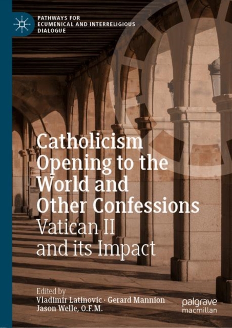 Catholicism Opening to the World and Other Confessions : Vatican II and its Impact, Paperback / softback Book
