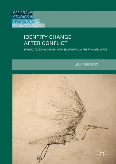 Identity Change after Conflict : Ethnicity, Boundaries and Belonging in the Two Irelands, Paperback / softback Book