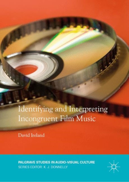 Identifying and Interpreting Incongruent Film Music, Paperback / softback Book