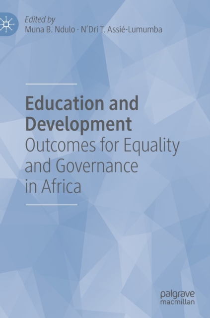 Education and Development : Outcomes for Equality and Governance in Africa, Hardback Book