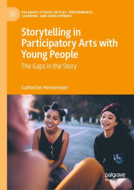 Storytelling in Participatory Arts with Young People : The Gaps in the Story, PDF eBook