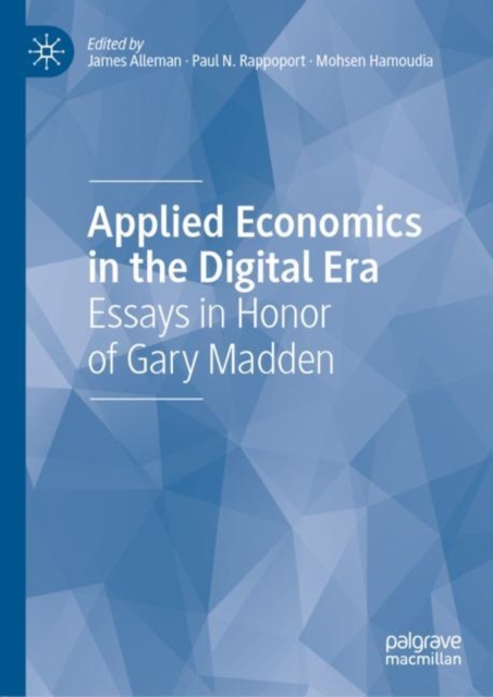 Applied Economics in the Digital Era : Essays in Honor of Gary Madden, Hardback Book