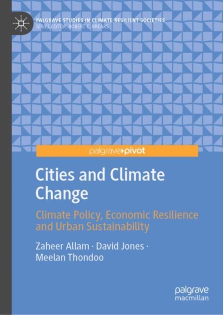 Cities and Climate Change : Climate Policy, Economic Resilience and Urban Sustainability, Hardback Book