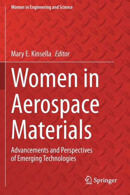 Women in Aerospace Materials : Advancements and Perspectives of Emerging Technologies, Paperback / softback Book
