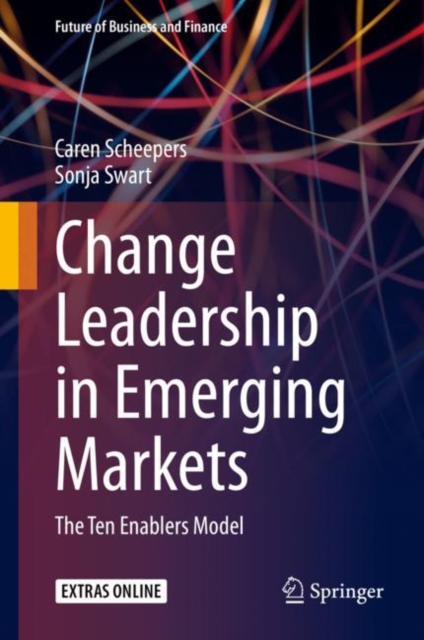 Change Leadership in Emerging Markets : The Ten Enablers Model, Hardback Book