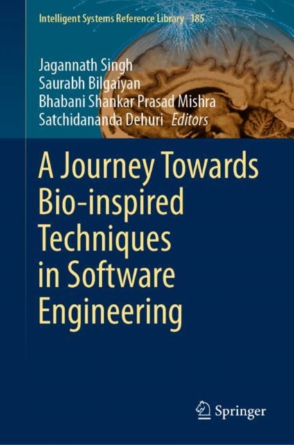A Journey Towards Bio-inspired Techniques in Software Engineering, Hardback Book